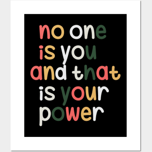 No one is you and that is your power Posters and Art